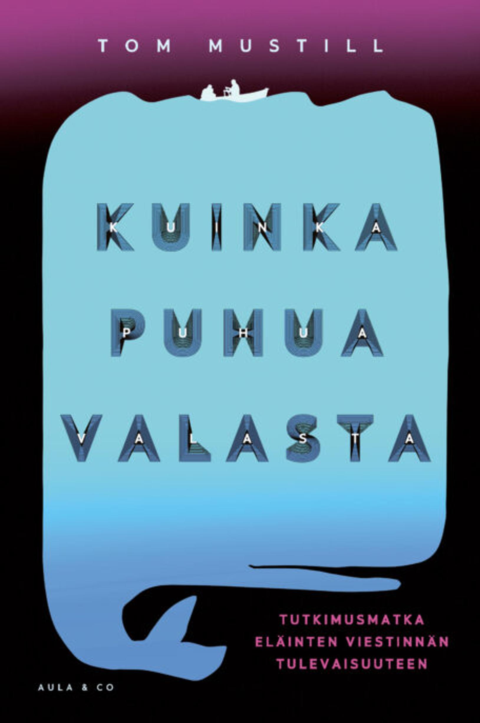 Tom Mustill: Kuinka puhua valasta? (Aula & co 2022)