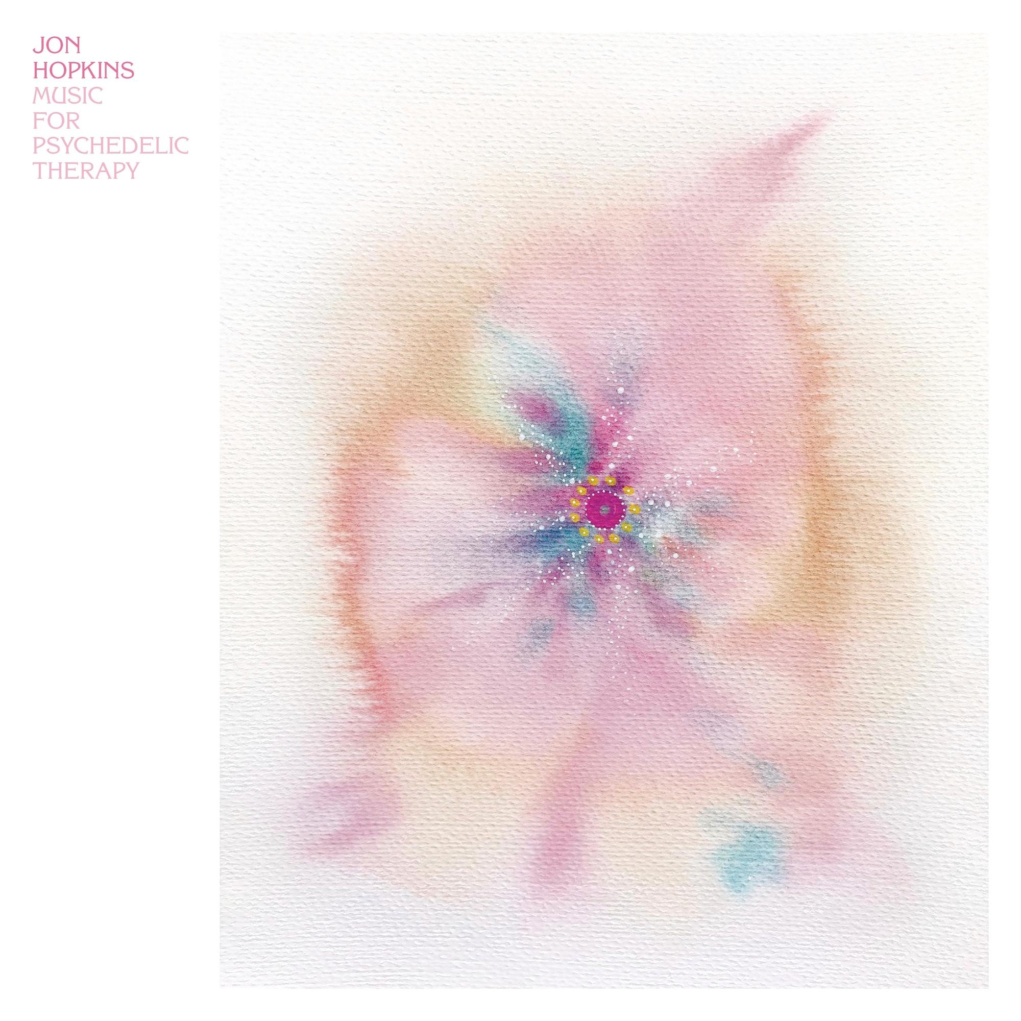 Jon Hopkins: Music for Psychedelic Therapy.